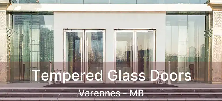  Tempered Glass Doors Varennes - MB
