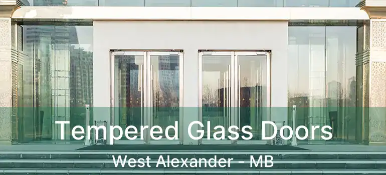  Tempered Glass Doors West Alexander - MB