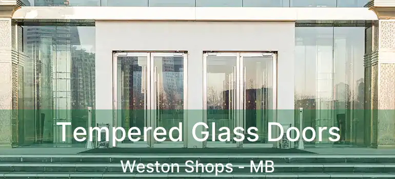 Tempered Glass Doors Weston Shops - MB