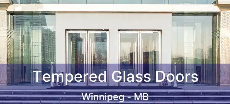  Tempered Glass Doors Winnipeg - MB