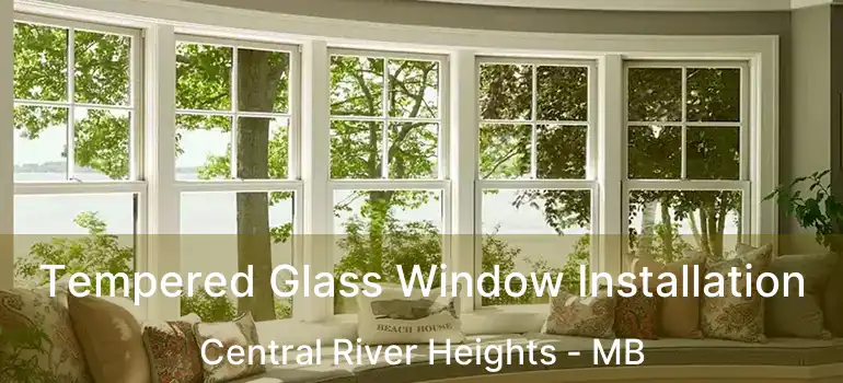  Tempered Glass Window Installation Central River Heights - MB