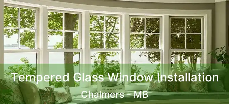  Tempered Glass Window Installation Chalmers - MB