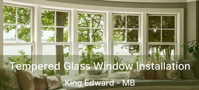  Tempered Glass Window Installation King Edward - MB