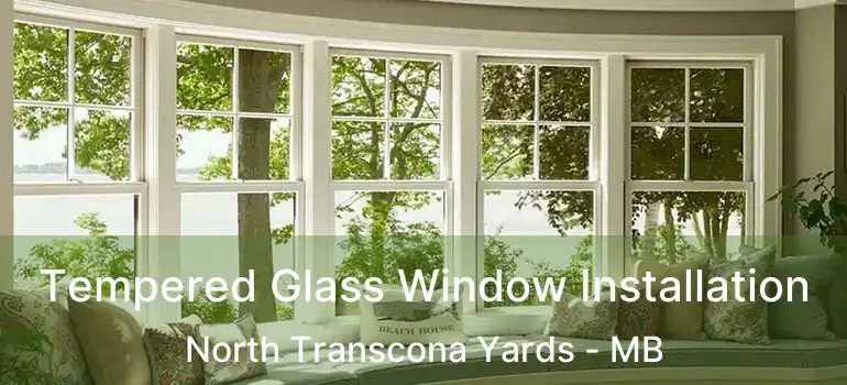  Tempered Glass Window Installation North Transcona Yards - MB