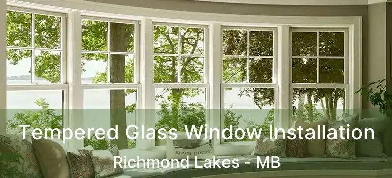  Tempered Glass Window Installation Richmond Lakes - MB