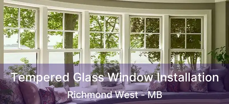  Tempered Glass Window Installation Richmond West - MB