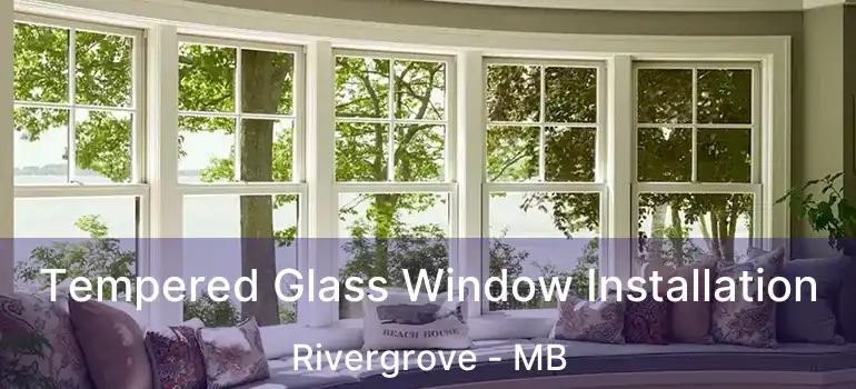  Tempered Glass Window Installation Rivergrove - MB