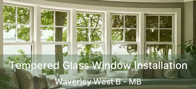  Tempered Glass Window Installation Waverley West B - MB