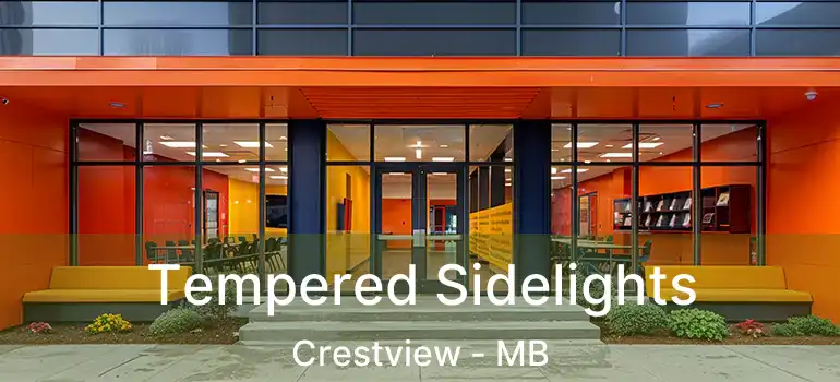  Tempered Sidelights Crestview - MB