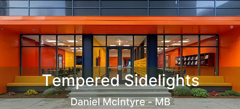  Tempered Sidelights Daniel McIntyre - MB