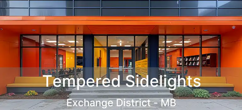  Tempered Sidelights Exchange District - MB