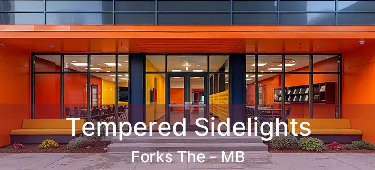 Tempered Sidelights Forks The - MB