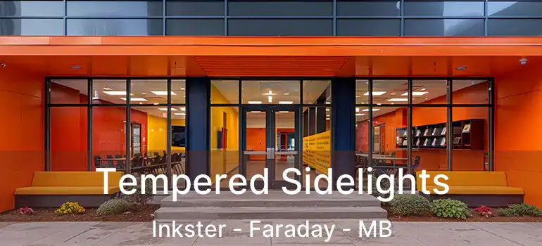  Tempered Sidelights Inkster - Faraday - MB