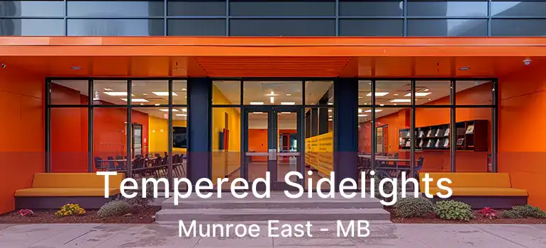  Tempered Sidelights Munroe East - MB