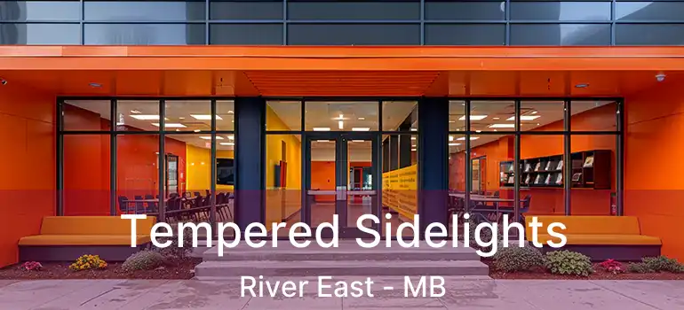  Tempered Sidelights River East - MB