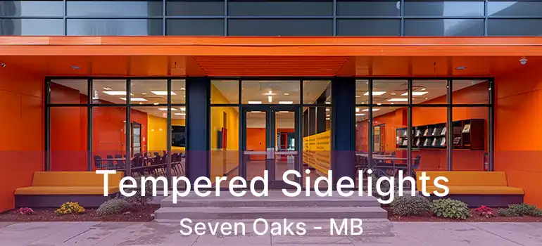  Tempered Sidelights Seven Oaks - MB
