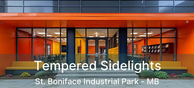  Tempered Sidelights St. Boniface Industrial Park - MB
