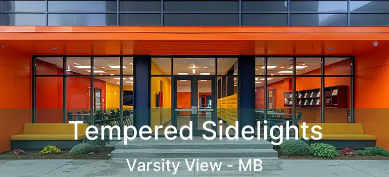  Tempered Sidelights Varsity View - MB