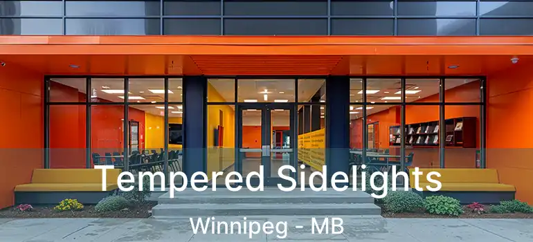  Tempered Sidelights Winnipeg - MB