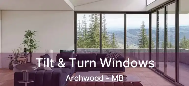  Tilt & Turn Windows Archwood - MB