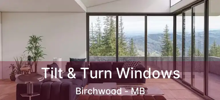  Tilt & Turn Windows Birchwood - MB