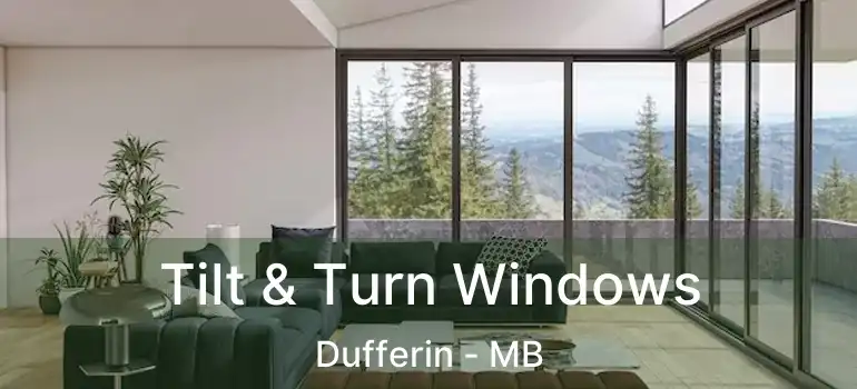  Tilt & Turn Windows Dufferin - MB
