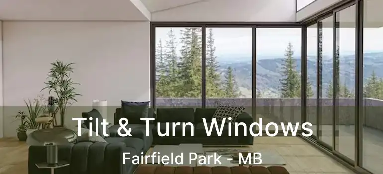  Tilt & Turn Windows Fairfield Park - MB