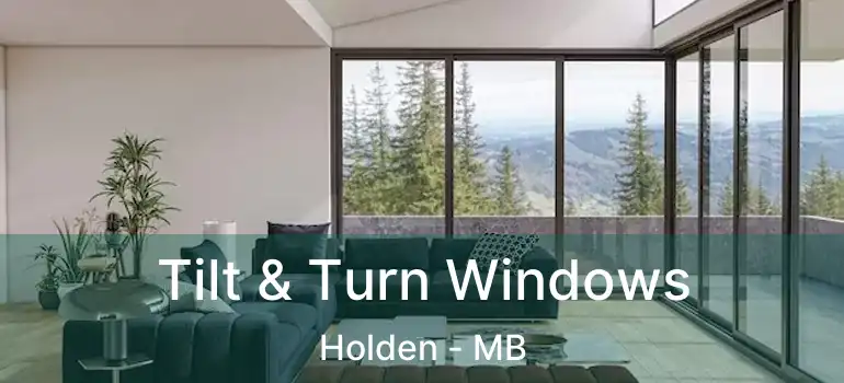  Tilt & Turn Windows Holden - MB