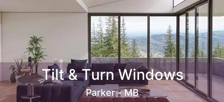  Tilt & Turn Windows Parker - MB