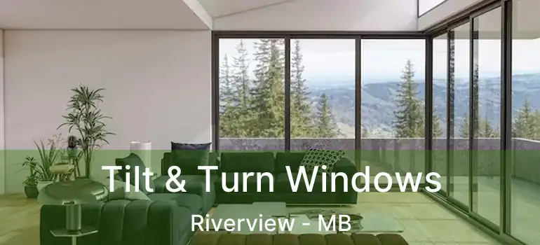  Tilt & Turn Windows Riverview - MB