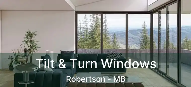  Tilt & Turn Windows Robertson - MB