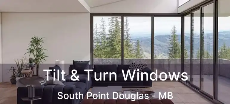  Tilt & Turn Windows South Point Douglas - MB