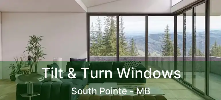  Tilt & Turn Windows South Pointe - MB