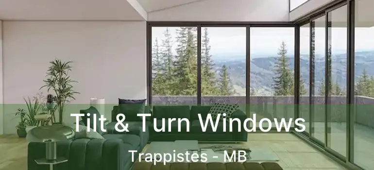  Tilt & Turn Windows Trappistes - MB