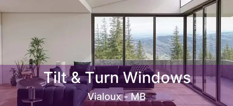  Tilt & Turn Windows Vialoux - MB