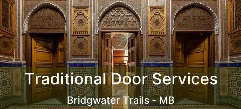  Traditional Door Services Bridgwater Trails - MB