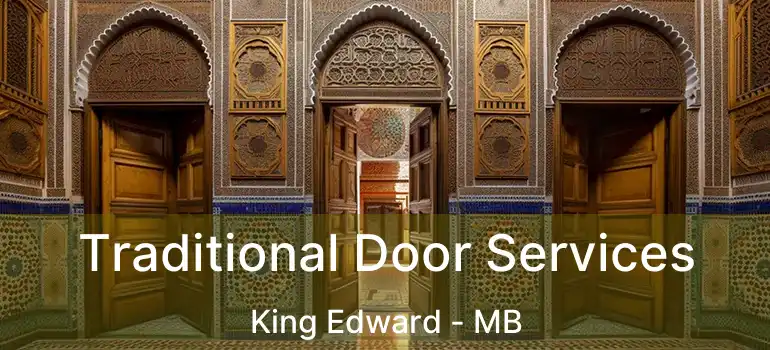  Traditional Door Services King Edward - MB