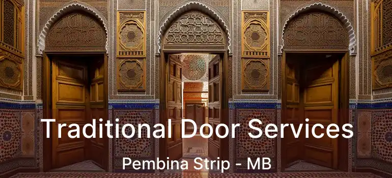  Traditional Door Services Pembina Strip - MB