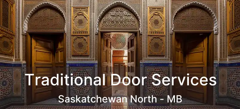  Traditional Door Services Saskatchewan North - MB