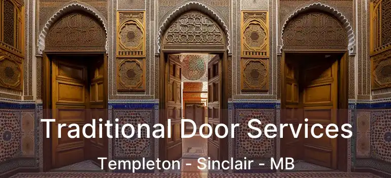  Traditional Door Services Templeton - Sinclair - MB