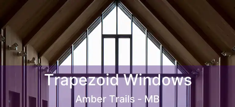  Trapezoid Windows Amber Trails - MB