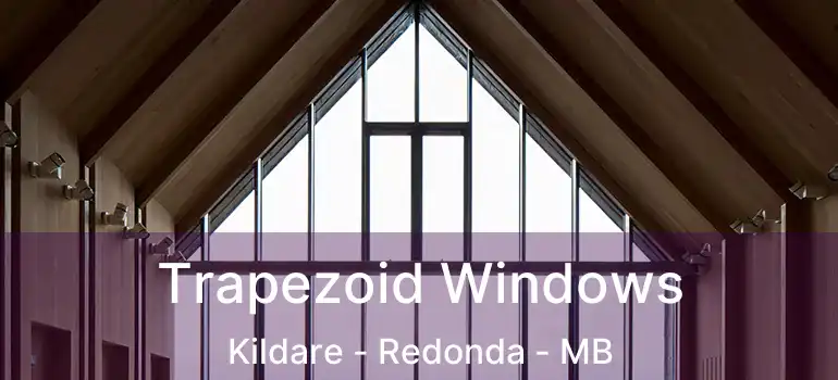  Trapezoid Windows Kildare - Redonda - MB