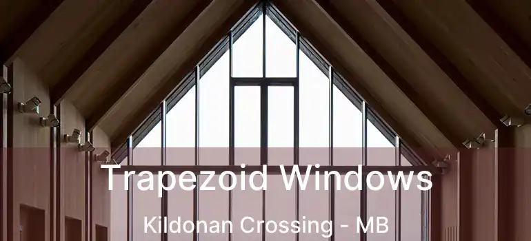  Trapezoid Windows Kildonan Crossing - MB