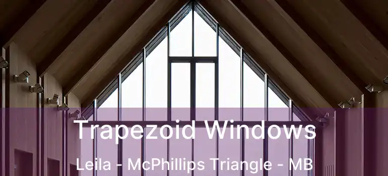  Trapezoid Windows Leila - McPhillips Triangle - MB