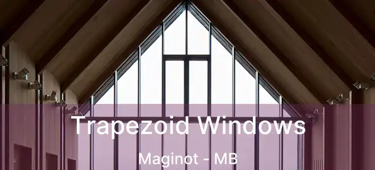  Trapezoid Windows Maginot - MB
