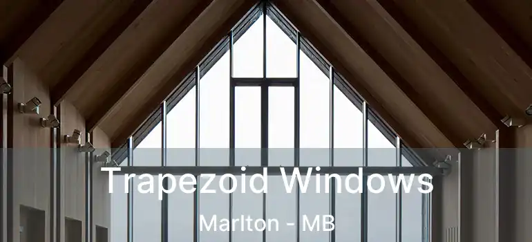 Trapezoid Windows Marlton - MB