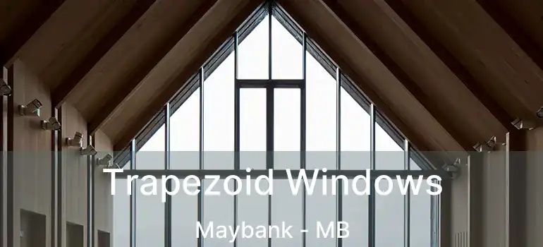  Trapezoid Windows Maybank - MB
