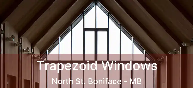  Trapezoid Windows North St. Boniface - MB
