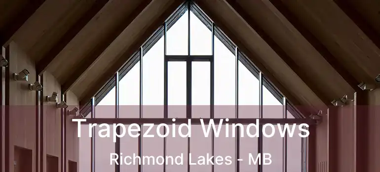  Trapezoid Windows Richmond Lakes - MB