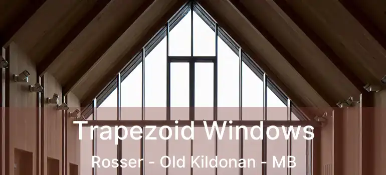  Trapezoid Windows Rosser - Old Kildonan - MB